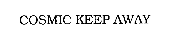 COSMIC KEEP AWAY