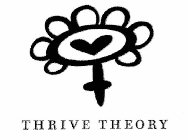 THRIVE THEORY