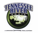 TENNESSEE RIVER TRAIL A DISCOVER TENNESSEE TRAIL & BYWAY