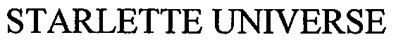 STARLETTE UNIVERSE