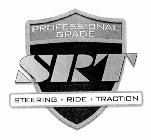 PROFESSIONAL GRADE SRT STEERING · RIDE · TRACTION