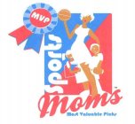 MVP SPORTS MOMS MOST VALUABLE PICKS