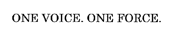 ONE VOICE. ONE FORCE.