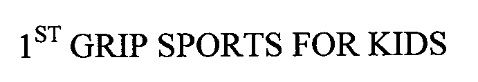 1ST GRIP SPORTS FOR KIDS