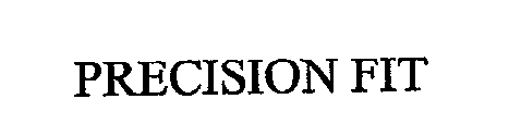 PRECISION FIT