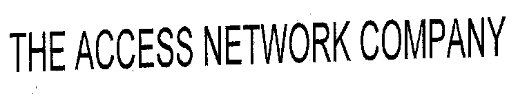 THE ACCESS NETWORK COMPANY