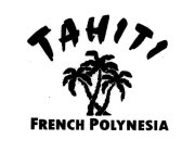 TAHITI FRENCH POLYNESIA