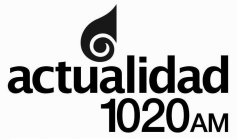 ACTUALIDAD 1020 AM