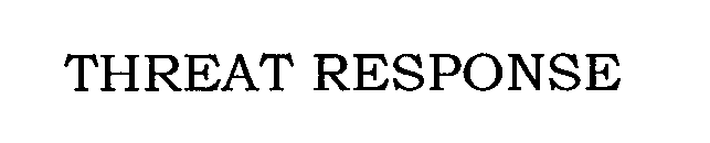 THREAT RESPONSE