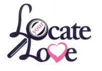 LOCATE YOUR LOVE