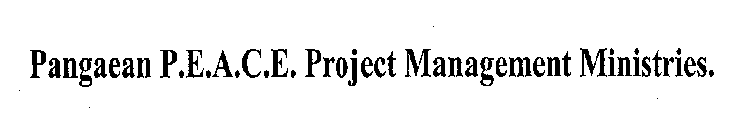 PANGAEAN P.E.A.C.E. PROJECT MANAGEMENT MINISTRIES.