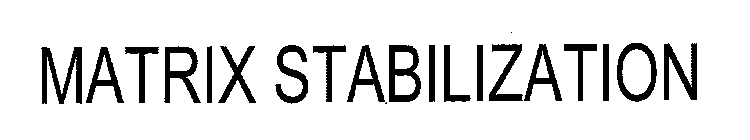 MATRIX STABILIZATION