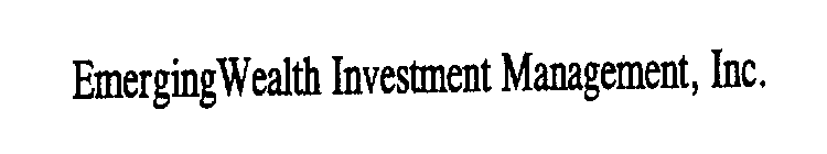 EMERGINGWEALTH INVESTMENT MANAGEMENT, INC.