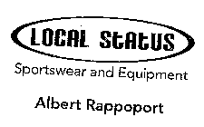 LOCAL STATUS SPORTSWEAR AND EQUIPMENT ALBERT RAPPOPORT