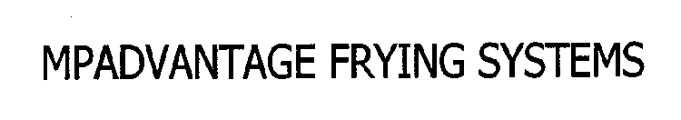 MPADVANTAGE FRYING SYSTEMS