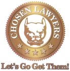 CHOSEN LAWYERS LET'S GO GET THEM!