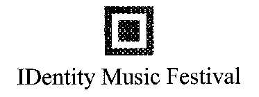 IDENTITY MUSIC FESTIVAL