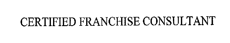 CERTIFIED FRANCHISE CONSULTANT