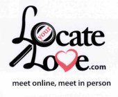 LOCATEYOURLOVE.COM, MEET ONLINE, MEET IN PERSON