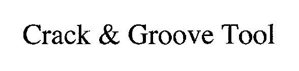 CRACK & GROOVE TOOL