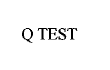 Q TEST