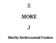 E MORE J HEALTHY ENVIRONMENTAL PRACTICES