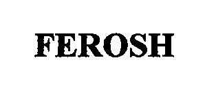 FEROSH