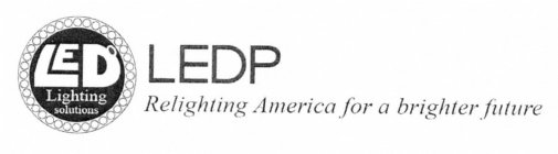 LED LIGHTING SOLUTIONS LEDP RELIGHTING AMERICA FOR A BRIGHTER FUTURE