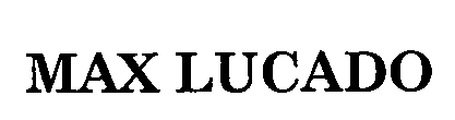 MAX LUCADO