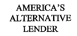 AMERICA'S ALTERNATIVE LENDER