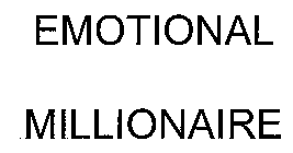 EMOTIONAL MILLIONAIRE