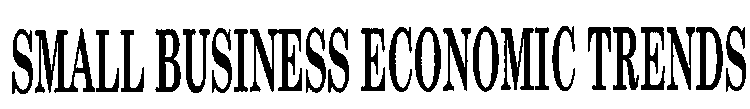 SMALL BUSINESS ECONOMIC TRENDS