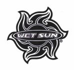 WET SUN