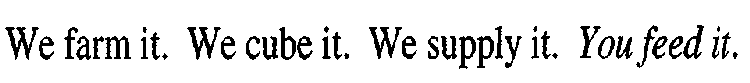 WE FARM IT. WE CUBE IT. WE SUPPLY IT. YOU FEED IT.