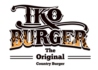 TKO BURGER THE ORIGINAL COUNTRY BURGER