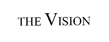 THE VISION