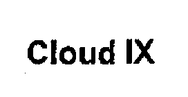 CLOUD IX