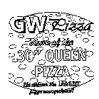 GW PIZZA HOME OF THE 30