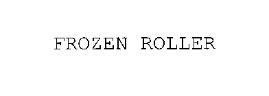 FROZEN ROLLER