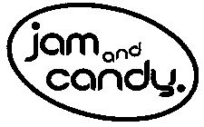 JAM AND CANDY.