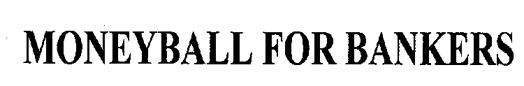 MONEYBALL FOR BANKERS