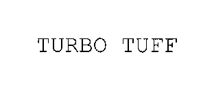 TURBO TUFF