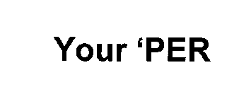 YOUR 'PER