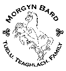 MORGYN BARD TUELU. TEAGHLACH. FAMILY