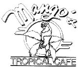 MANGO'S TROPICAL CAFE