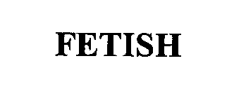 FETISH