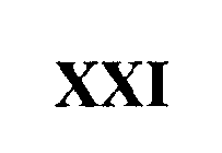 XXI