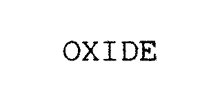 OXIDE