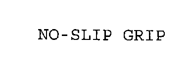 NO-SLIP GRIP