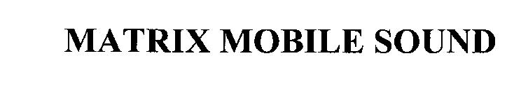 MATRIX MOBILE SOUND